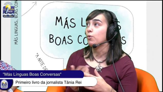 ONDA LIVRE TV – “Más Línguas Boas Conversas”, primeira obra jornalista Tânia Rei