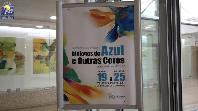 ONDA LIVRE TV – “Diálogos do Azul e Outras Cores” está patente no Centro Cultural de Macedo